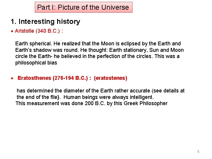 Part I: Picture of the Universe 1. Interesting history Aristotle (340 B. C. )