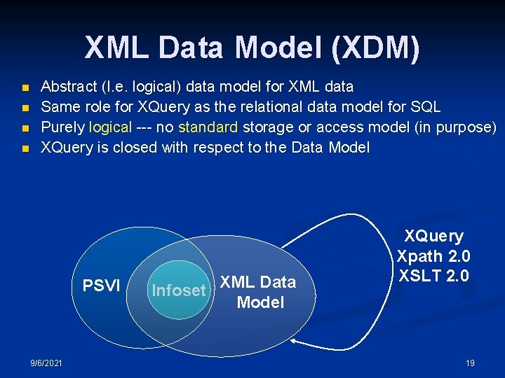 XML Data Model (XDM) n n Abstract (I. e. logical) data model for XML