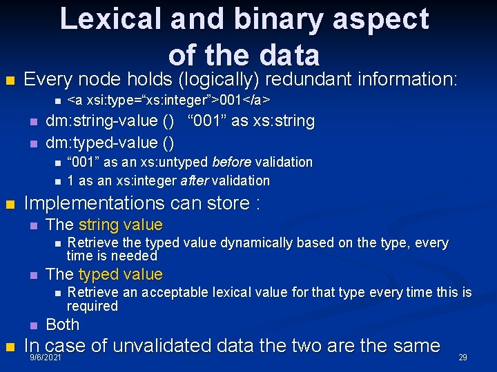 Lexical and binary aspect of the data n Every node holds (logically) redundant information: