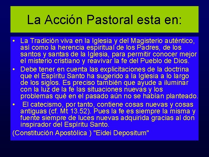 La Acción Pastoral esta en: • La Tradición viva en la Iglesia y del