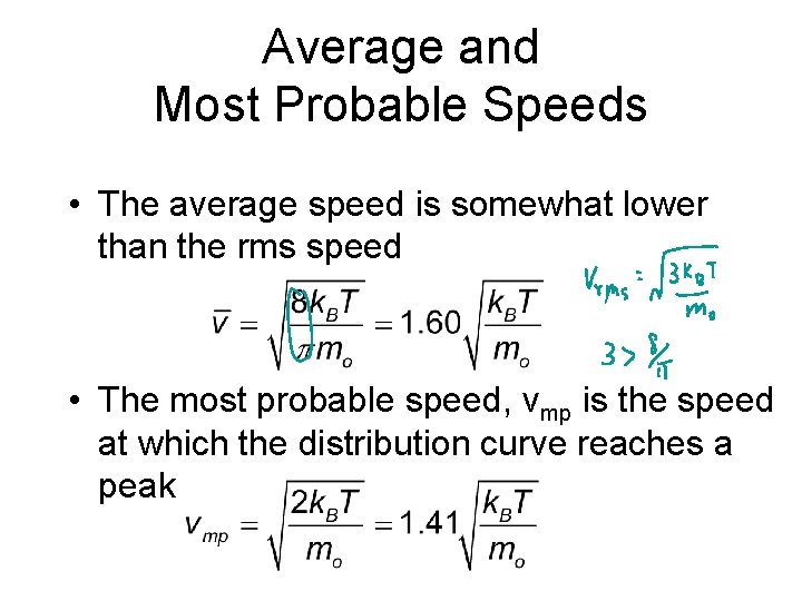 Average and Most Probable Speeds • The average speed is somewhat lower than the