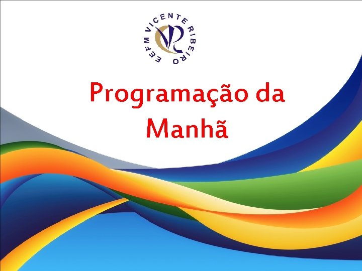 Programação da Manhã 