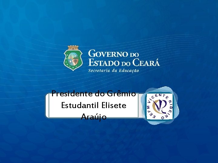 Presidente do Grêmio Estudantil Elisete Araújo 