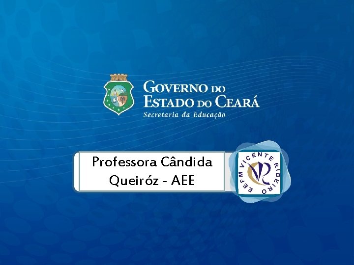 Professora Cândida Queiróz - AEE 