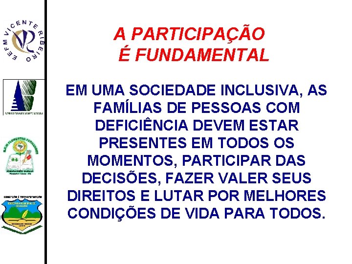 A PARTICIPAÇÃO É FUNDAMENTAL EM UMA SOCIEDADE INCLUSIVA, AS FAMÍLIAS DE PESSOAS COM DEFICIÊNCIA