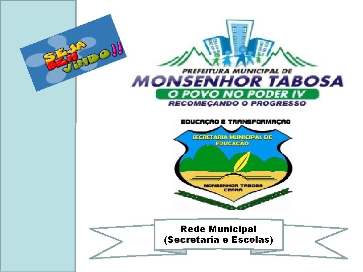 Rede Municipal (Secretaria e Escolas) 