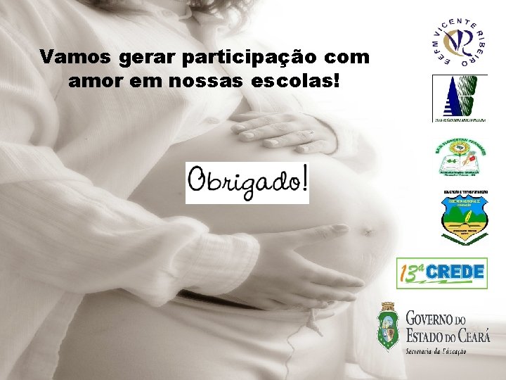 Vamos gerar participação com amor em nossas escolas! 