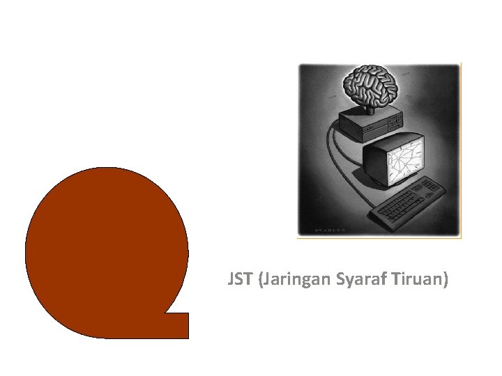 Neural Networks JST (Jaringan Syaraf Tiruan) 