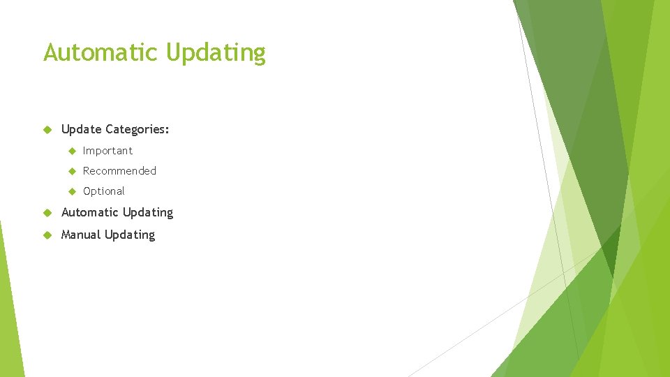 Automatic Updating Update Categories: Important Recommended Optional Automatic Updating Manual Updating 