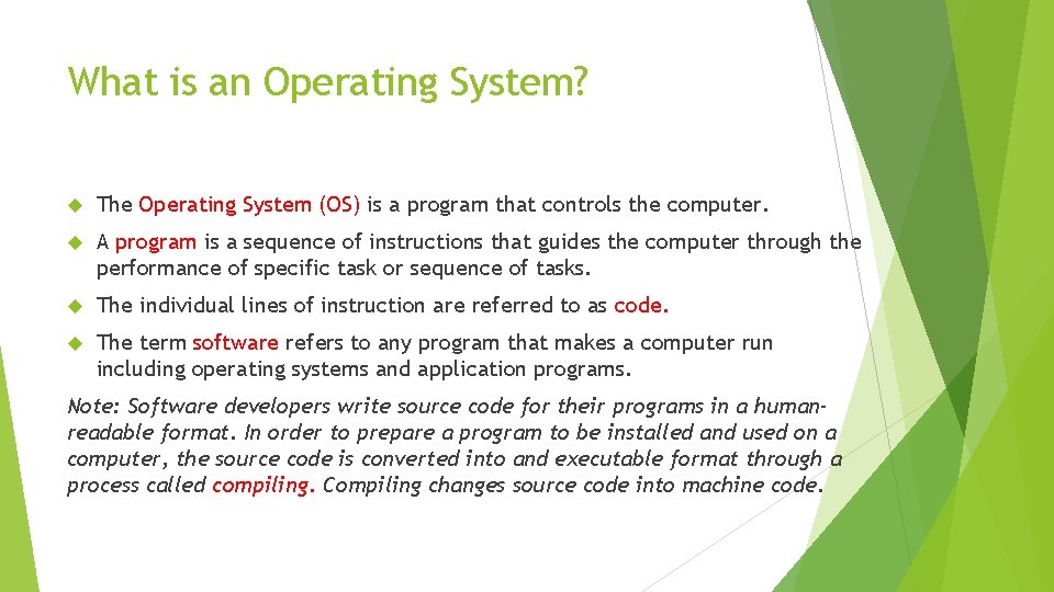 What is an Operating System? The Operating System (OS) is a program that controls