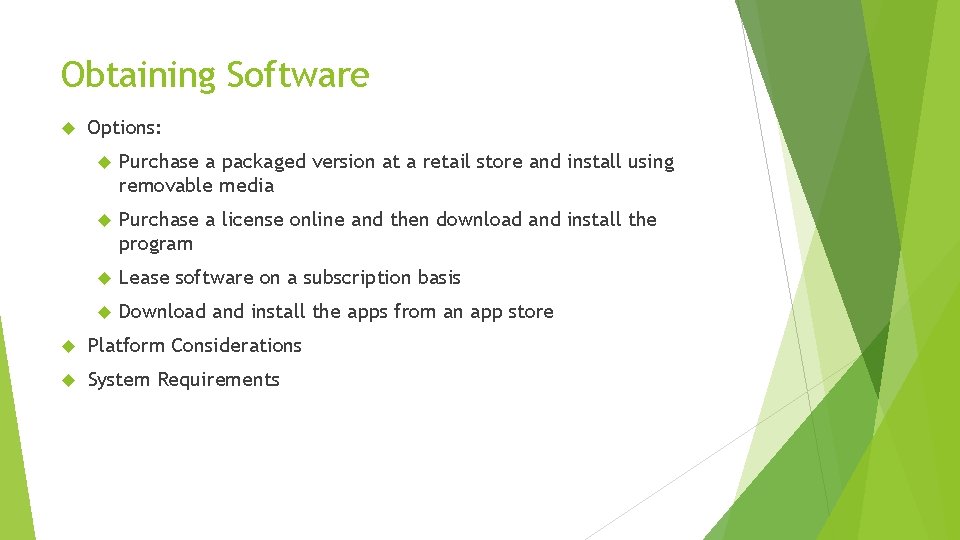 Obtaining Software Options: Purchase a packaged version at a retail store and install using