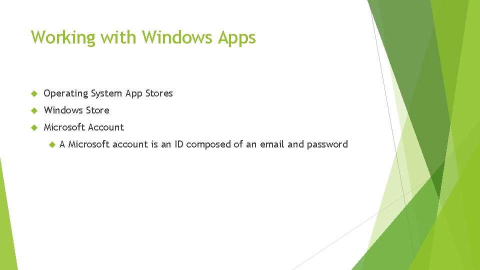 Working with Windows Apps Operating System App Stores Windows Store Microsoft Account A Microsoft