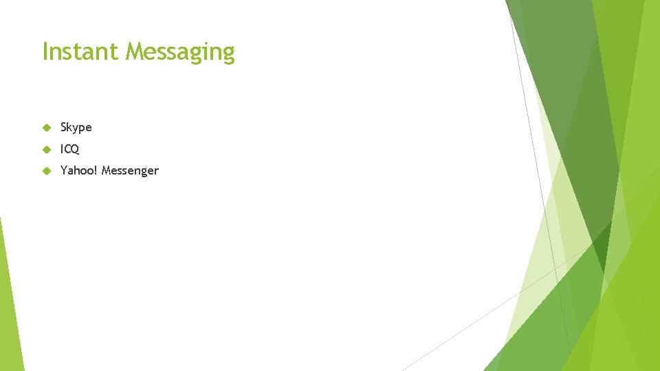 Instant Messaging Skype ICQ Yahoo! Messenger 