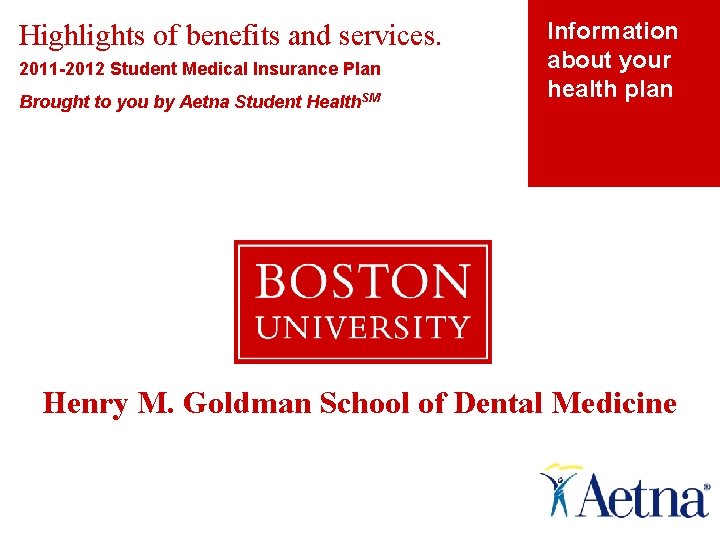 Highlights of benefits and services. 2011 -2012 Student Medical Insurance Plan Brought to you