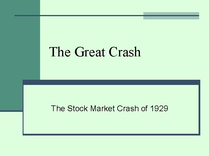 The Great Crash The Stock Market Crash of 1929 