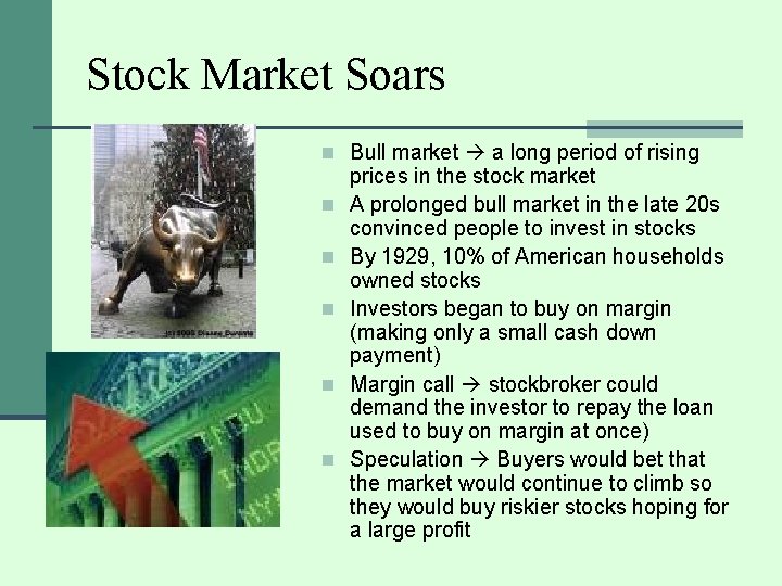 Stock Market Soars n Bull market a long period of rising n n n