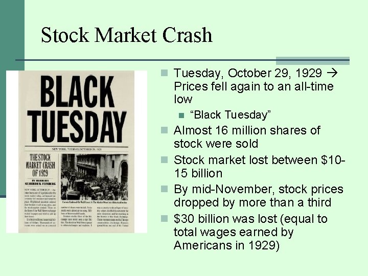 Stock Market Crash n Tuesday, October 29, 1929 Prices fell again to an all-time