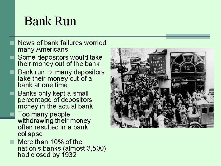 Bank Run n News of bank failures worried n n n many Americans Some