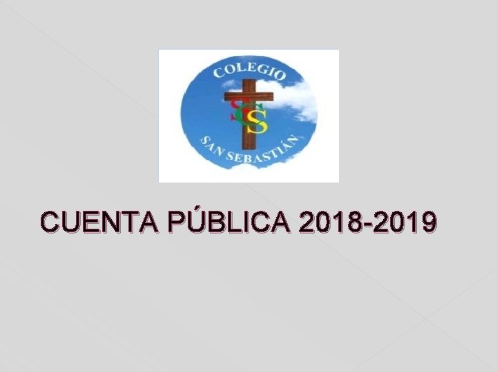 CUENTA PÚBLICA 2018 -2019 