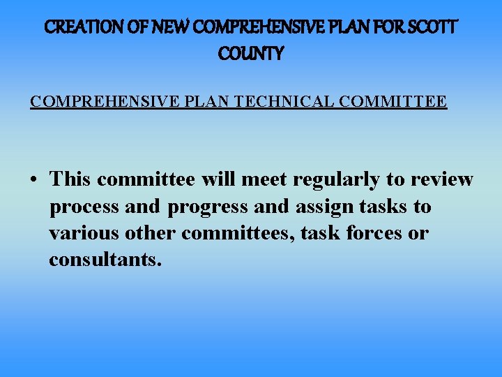 CREATION OF NEW COMPREHENSIVE PLAN FOR SCOTT COUNTY COMPREHENSIVE PLAN TECHNICAL COMMITTEE • This
