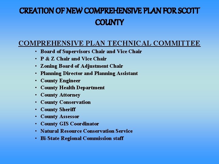 CREATION OF NEW COMPREHENSIVE PLAN FOR SCOTT COUNTY COMPREHENSIVE PLAN TECHNICAL COMMITTEE • •