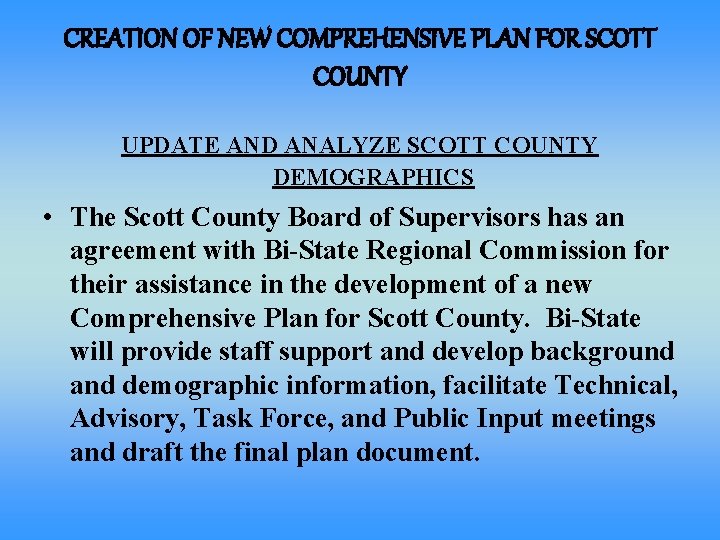 CREATION OF NEW COMPREHENSIVE PLAN FOR SCOTT COUNTY UPDATE AND ANALYZE SCOTT COUNTY DEMOGRAPHICS