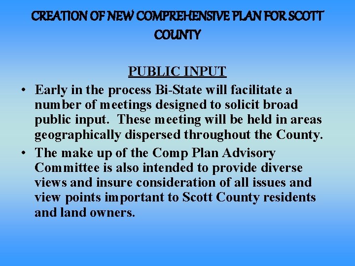 CREATION OF NEW COMPREHENSIVE PLAN FOR SCOTT COUNTY PUBLIC INPUT • Early in the