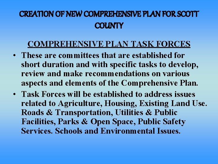 CREATION OF NEW COMPREHENSIVE PLAN FOR SCOTT COUNTY COMPREHENSIVE PLAN TASK FORCES • These