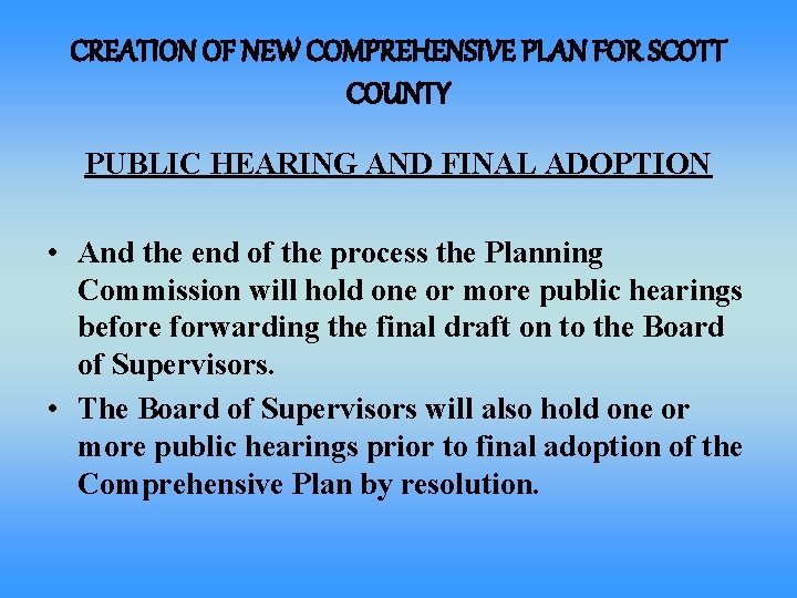 CREATION OF NEW COMPREHENSIVE PLAN FOR SCOTT COUNTY PUBLIC HEARING AND FINAL ADOPTION •