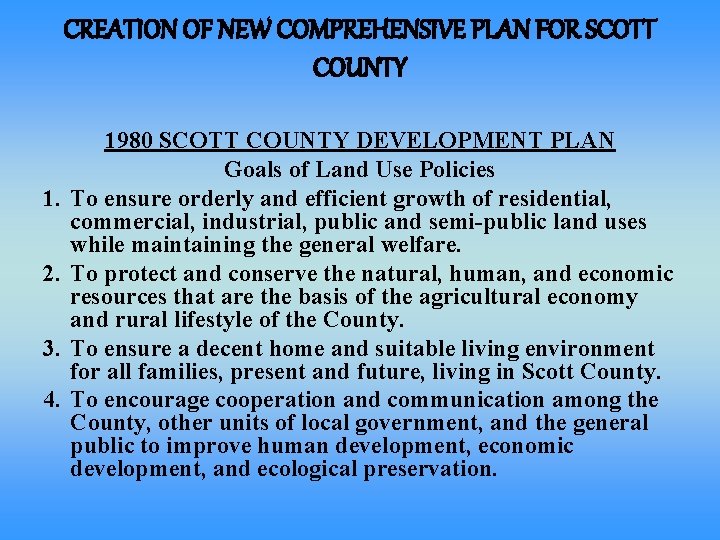 CREATION OF NEW COMPREHENSIVE PLAN FOR SCOTT COUNTY 1. 2. 3. 4. 1980 SCOTT