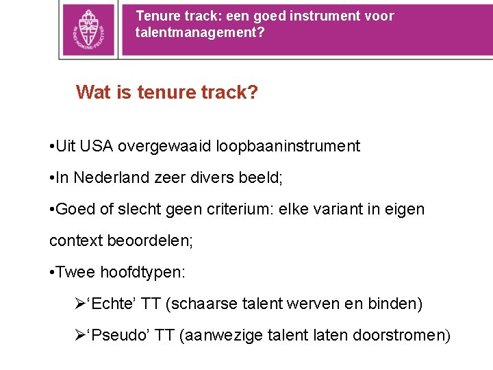 Tenure track: een goed instrument voor talentmanagement? Wat is tenure track? • Uit USA