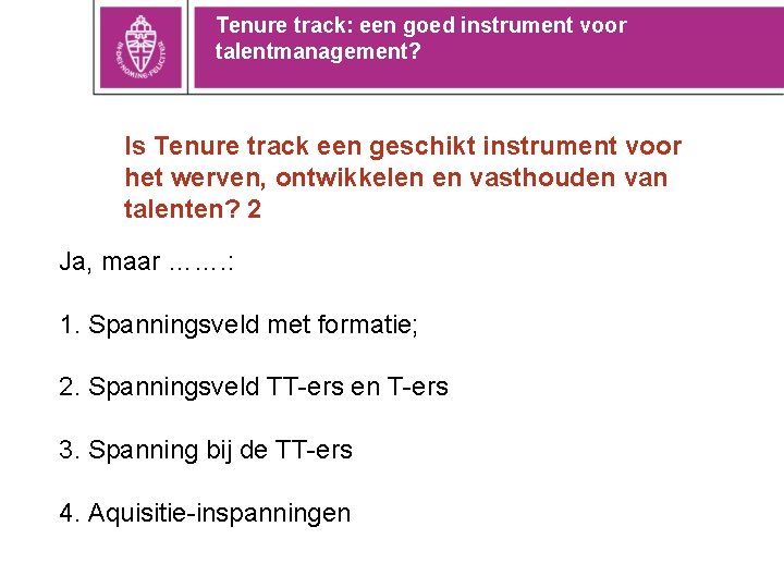 Tenure track: een goed instrument voor talentmanagement? Is Tenure track een geschikt instrument voor