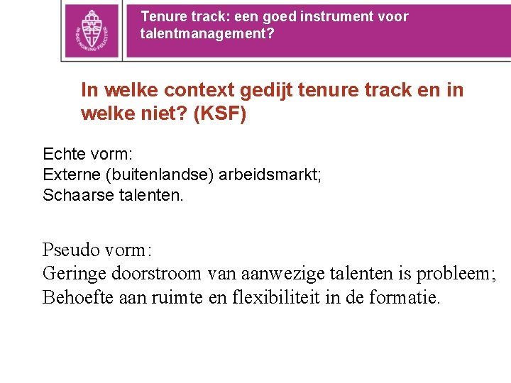 Tenure track: een goed instrument voor talentmanagement? In welke context gedijt tenure track en