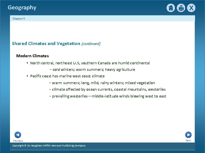 Geography Chapter 5 Shared Climates and Vegetation {continued} Modern Climates • North central, northeast