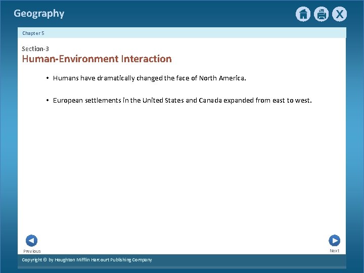 Geography Chapter 5 Section-3 Human-Environment Interaction • Humans have dramatically changed the face of