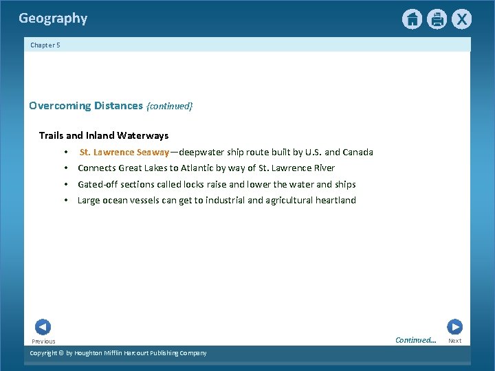 Geography Chapter 5 Overcoming Distances {continued} Trails and Inland Waterways • St. Lawrence Seaway—deepwater