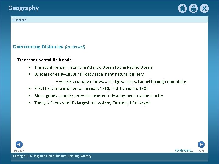 Geography Chapter 5 Overcoming Distances {continued} Transcontinental Railroads • Transcontinental—from the Atlantic Ocean to