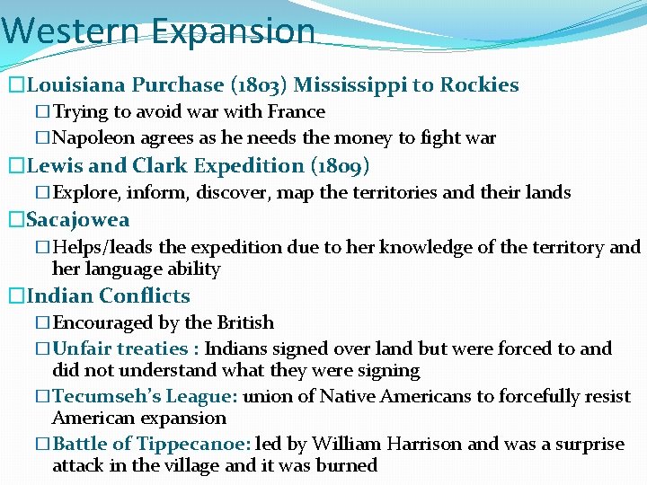 Western Expansion �Louisiana Purchase (1803) Mississippi to Rockies �Trying to avoid war with France