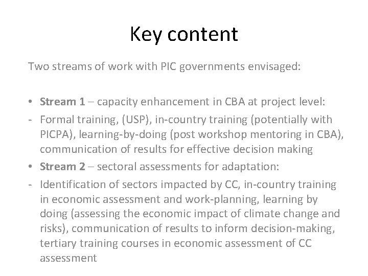 Key content Two streams of work with PIC governments envisaged: • Stream 1 –