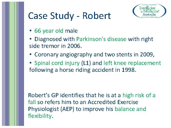 Case Study - Robert • 66 year old male • Diagnosed with Parkinson's disease