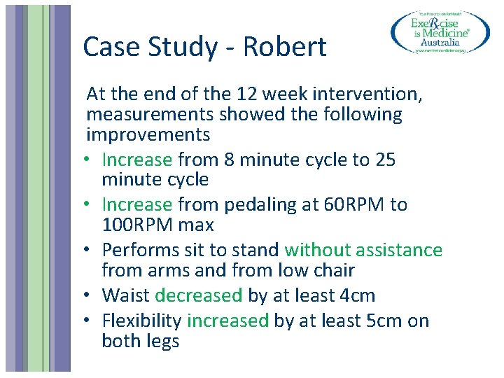 Case Study - Robert At the end of the 12 week intervention, measurements showed