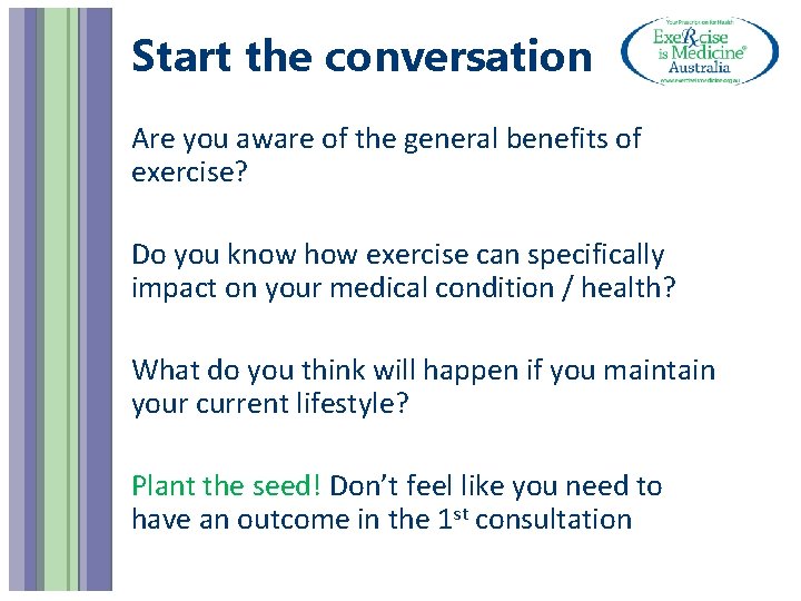 Start the conversation Are you aware of the general benefits of exercise? Do you