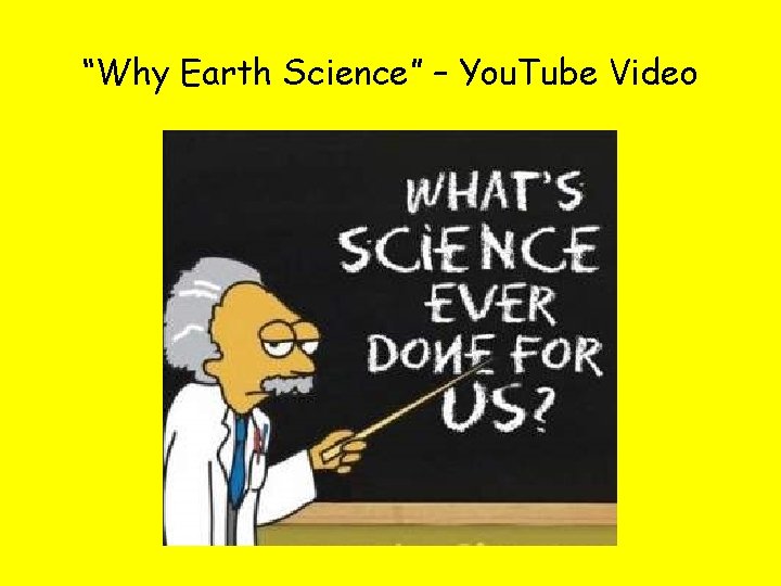 “Why Earth Science” – You. Tube Video 