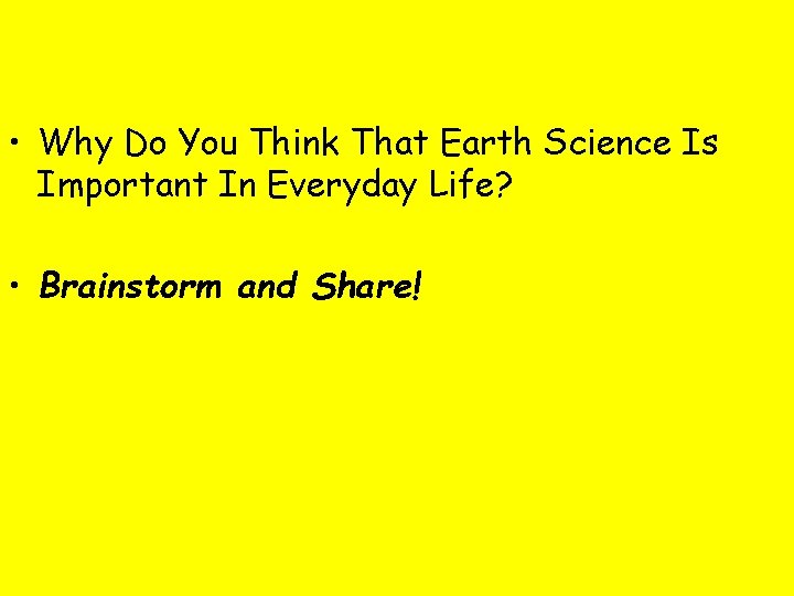  • Why Do You Think That Earth Science Is Important In Everyday Life?