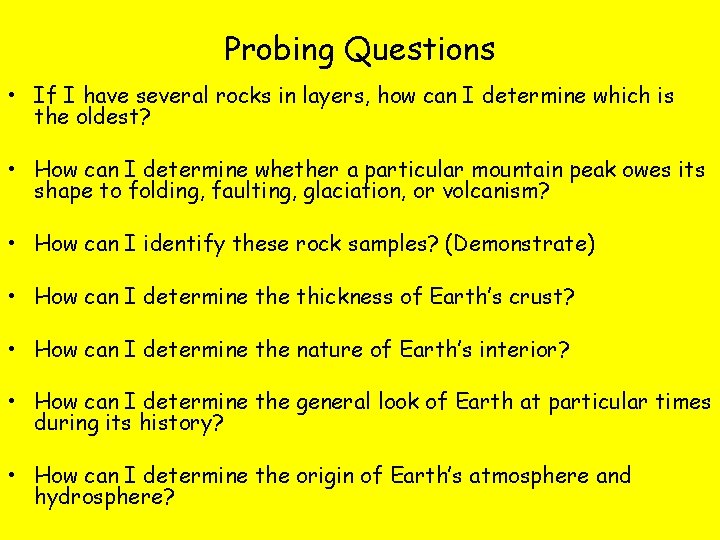 Probing Questions • If I have several rocks in layers, how can I determine