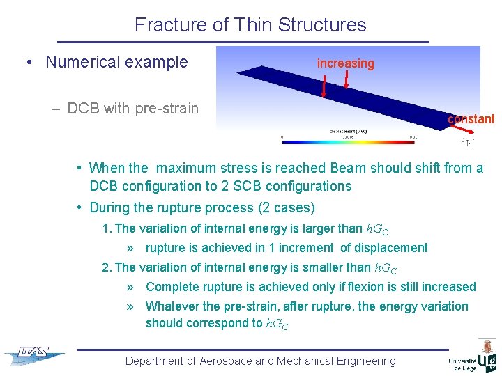 Fracture of Thin Structures • Numerical example increasing – DCB with pre-strain constant •