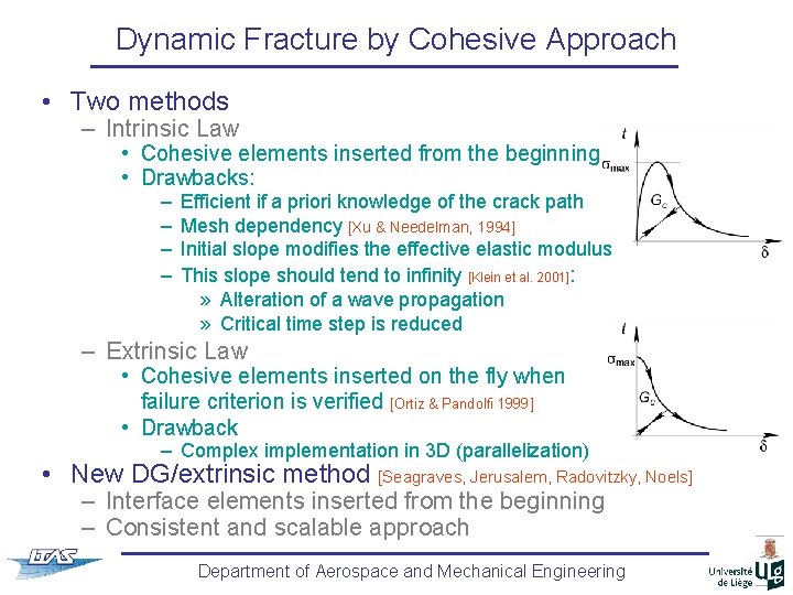 Dynamic Fracture by Cohesive Approach • Two methods – Intrinsic Law • Cohesive elements