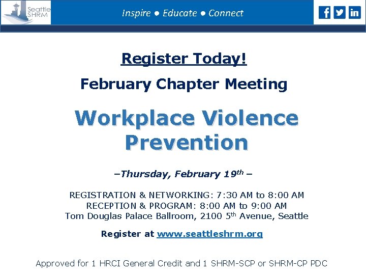 Inspire ● Educate ● Connect Register Today! February Chapter Meeting Workplace Violence Prevention –Thursday,