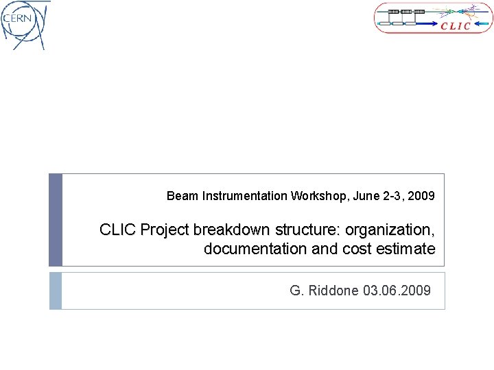 Beam Instrumentation Workshop, June 2 -3, 2009 CLIC Project breakdown structure: organization, documentation and