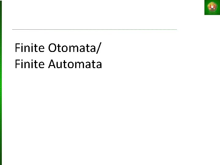 Finite Otomata/ Finite Automata 